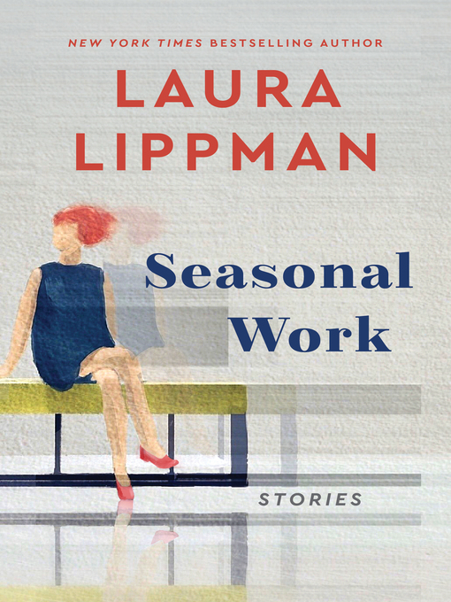 Title details for Seasonal Work by Laura Lippman - Available